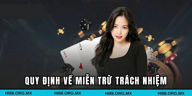 Quy định miễn trách nhiệm chi tiết nhất